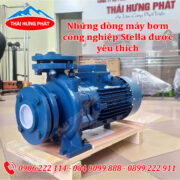 Những dòng máy bơm công nghiệp Stella được yêu thích